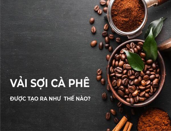 Công nghệ sản xuất vải sợi cà phê có mang lại giá trị bền vững?